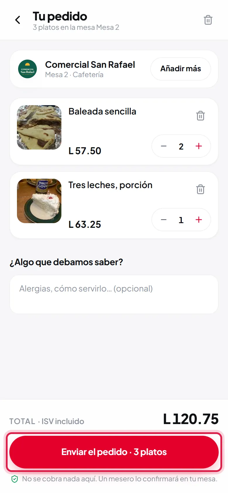Dos baleadas y una porción de tres leches: L 120.75.